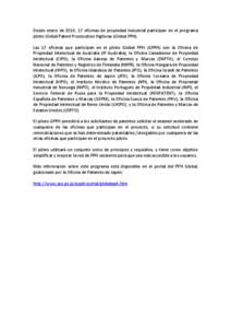 Desde enero de 2014, 17 oficinas de propiedad industrial participan en el programa piloto Global Patent Prosecution Highway (Global PPH). Las 17 oficinas que participan en el piloto Global PPH (GPPH) son la Oficina de Pr