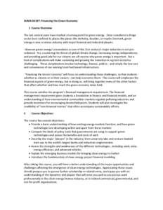 SUMA K4197: Financing the Green Economy 1 Course Overview The last several years have marked a turning point for green energy. Once considered a fringe sector best confined to places like places like Berkeley, Boulder, o