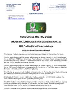 FOR IMMEDIATE RELEASE[removed]http://www.twitter.com/NFL345 HERE COMES THE PRO BOWL! (MOST-WATCHED ALL-STAR GAME IN SPORTS)