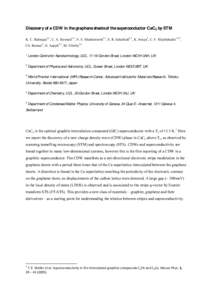 Discovery of a CDW in the graphene sheets of the superconductor CaC6 by STM K. C. Rahnejat1,2, C. A. Howard1,2, N. E. Shuttleworth1,2, S. R. Schofield1,2, K. Iwaya3, C. F. Hirjibehedin1,2,4, Ch. Renner5, G. Aeppli1,2, M.