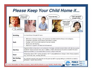 Please Keep Your Child Home if... I have a rash or head lice I don’t feel good enough to play