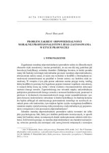 A C TA U N I V E R S I TAT I S L O D Z I E N S I S FOLIA IURIDICA 74, 2015 Paweł Skuczyński PROBLEM ZAKRESU ODPOWIEDZIALNOŚCI MORALNEJ PROFESJONALISTÓW I JEGO ZASTOSOWANIA