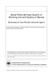 Social Public Services: Quality of Working Life and Quality of Service Summary of the Finnish national report S. Kainulainen, M. Heikkilä, P-L. Rauhala, STAKES, National Research and Development Centre for Welfare and H