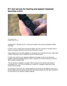 911 text service for hearing and speech impaired launches in B.C. The Canadian Press Tuesday, March 18, 2014