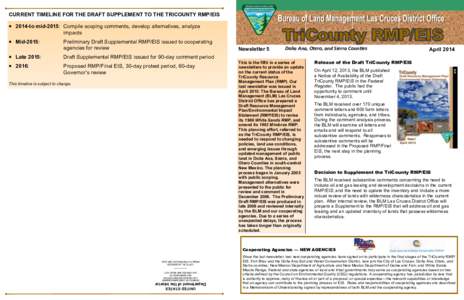 CURRENT TIMELINE FOR THE DRAFT SUPPLEMENT TO THE TRICOUNTY RMP/EIS   2014-to mid-2015: Compile scoping comments, develop alternatives, analyze impacts   Mid-2015: