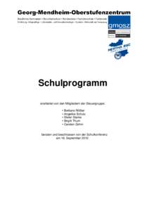 Schulprogramm erarbeitet von den Mitgliedern der Steuergruppe: • Barbara Rößler • Angelika Schulz • Dieter Starke • Birgitt Thurn