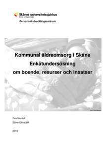 Geriatriskt utvecklingscentrum  Kommunal äldreomsorg i Skåne Enkätundersökning om boende, resurser och insatser