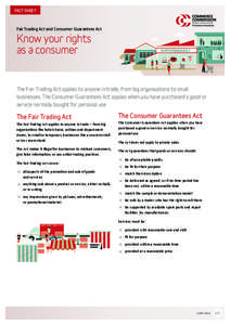 FACT SHEET  Fair Trading Act and Consumer Guarantees Act Know your rights as a consumer