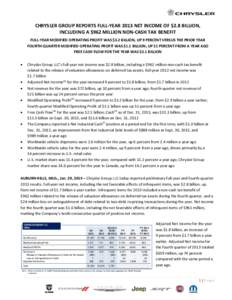 CHRYSLER GROUP REPORTS FULL-YEAR 2013 NET INCOME OF $2.8 BILLION, INCLUDING A $962 MILLION NON-CASH TAX BENEFIT FULL-YEAR MODIFIED OPERATING PROFIT WAS $3.2 BILLION, UP 9 PERCENT VERSUS THE PRIOR YEAR FOURTH-QUARTER MODI