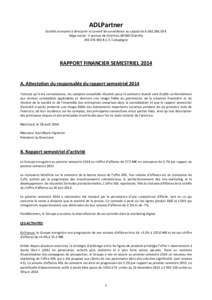 ADLPartner Société anonyme à directoire et conseil de surveillance au capital de,50 € Siège social : 3 avenue de Chartres, 60500 ChantillyR.C.S. Compiègne  RAPPORT FINANCIER SEMESTRIEL 2014