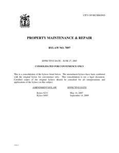 CITY OF RICHMOND  PROPERTY MAINTENANCE & REPAIR BYLAW NOEFFECTIVE DATE – JUNE 27, 2005