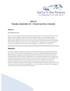 GeCo X Tuesday, September 23 | Grand Junction, Colorado Abstract: ACE and Big Data in GIS With an increase in data generated by GIS and supercomputing systems it is becoming essential to use large display advanced collab