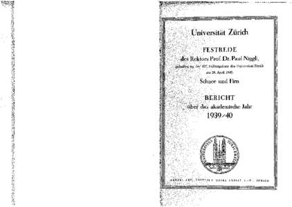 Universität Züri<h FESTREDE des Rektors Prof. Dr. Paul Niggli, gehalten an der 107. Stiftungsfeier der Universität Zürich am 29. April 1940: