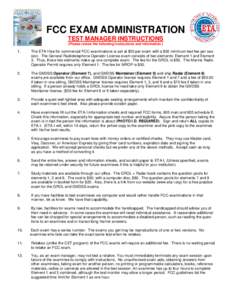 FCC EXAM ADMINISTRATION TEST MANAGER INSTRUCTIONS (Please review the following instructions and information.) 1.