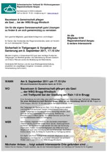 Schweizerischer Verband für Wohnungswesen Regionalverband Aargau Bachtalstrasse 8, 5408 Ennetbaden Tel/Fax –  – www.svw-ag.ch  Bauwissen & Gemeinschaft pflegen