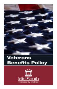 Veterans Benefits Policy Our Vision Our vision is to honor veterans and those currently serving and their families for their service to our country by providing them with the finest career and technical education in