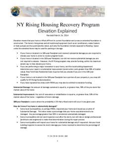 NY Rising Housing Recovery Program Elevation Explained Revised March 24, 2014 Elevation means that your home is lifted off from its current foundation and a new or extended foundation is constructed. The home’s living 