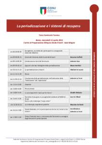 La periodizzazione e i sistemi di recupero Terzo Seminario Tecnico Roma, mercoledì 15 aprile 2015 Centro di Preparazione Olimpica Giulio Onesti - Aula Magna  Accoglienza, accredito dei partecipanti e consegna del