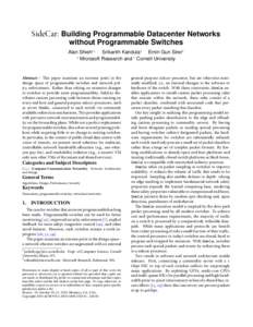 SideCar: Building Programmable Datacenter Networks without Programmable Switches Alan Shieh‡† Srikanth Kandula‡ Emin Gun Sirer† ‡ Microsoft Research and † Cornell University