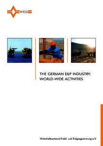 THE GERMAN E&P INDUSTRY: WORLD-WIDE ACTIVITIES Wirtschaftsverband Erdöl- und Erdgasgewinnung e.V.  THE GERMAN E&P INDUSTRY: