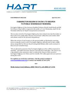 FOR IMMEDIATE RELEASE  April 28, 2014 FARRINGTON HIGHWAY IN EWA TO REOPEN TO PUBLIC WEDNESDAY MORNING