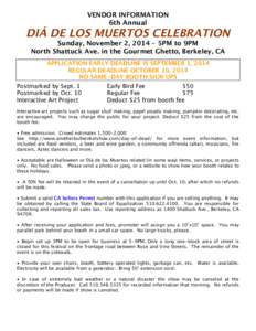 VENDOR INFORMATION 6th Annual DIÁ DE LOS MUERTOS CELEBRATION Sunday, November 2, 2014 – 5PM to 9PM North Shattuck Ave. in the Gourmet Ghetto, Berkeley, CA