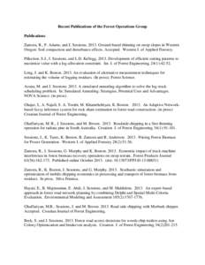 Recent Publications of the Forest Operations Group Publications Zamora, R., P. Adams, and J. Sessions[removed]Ground-based thinning on steep slopes in Western