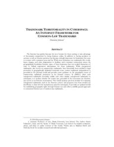 TRADEMARK TERRITORIALITY IN CYBERSPACE: AN INTERNET FRAMEWORK FOR COMMON-LAW TRADEMARKS Shontavia Johnson †  ABSTRACT