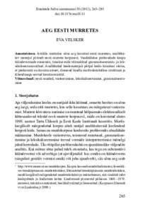 Emakeele Seltsi aastaraamat), 265–295 doi:esa58.13 AEG EESTI MURRETES EVA VELSKER Annotatsioon. Artiklis uuritakse sõna aeg kasutust eesti murretes, analüüsitav materjal pärineb eesti murrete korpu