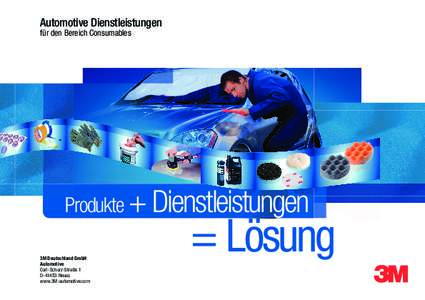 Automotive Dienstleistungen für den Bereich Consumables Produkte + Dienstleistungen 3M Deutschland GmbH Automotive