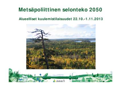 Microsoft PowerPoint - Mepo selonteko_alueelliset kuulemistilaisuudet.pptx