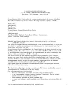 WORKING GROUP MEETING FOR LAKE PLACID WATERSHED ADVISORY BOARD THURSDAY, SEPTEMBER 5, 2013 2:00 PM Council Member Debra Worley called the working group meeting for the creation of the Lake Placid Watershed Advisory Board