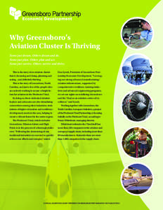 Why Greensboro’s Aviation Cluster Is Thriving Some just dream. Others dream and do. Some just plan. Others plan and act. Some just survive. Others survive and thrive. This is the story of an aviation cluster