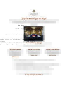 Summer Meetings at St. Regis Desirably located and exquisitely appointed, The St. Regis Washington, DC offers a level of flawless service that simply cannot be found elsewhere. Whether you are planning a small meeting or