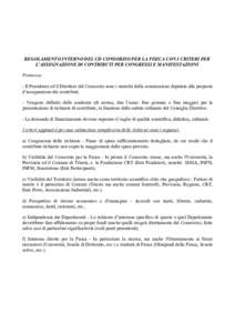 REGOLAMENTO INTERNO DEL CD CONSORZIO PER LA FISICA CON I CRITERI PER L’ASSEGNAZIONE DI CONTRIBUTI PER CONGRESSI E MANIFESTAZIONI Premessa: - Il Presidente ed il Direttore del Consorzio sono i membri della commissione d