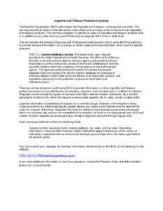 Cigarette and Tobacco Products Licensing The Board of Equalization (BOE) administers the Cigarette and Tobacco Licensing Act Law (Act). The law requires that all sellers in the distribution chain obtain and annually rene