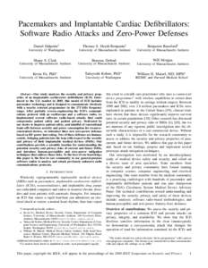 Pacemakers and Implantable Cardiac Defibrillators: Software Radio Attacks and Zero-Power Defenses Daniel Halperin† Thomas S. Heydt-Benjamin†