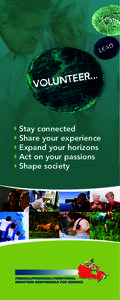 Stay connected Share your experience Expand your horizons Act on your passions Shape society