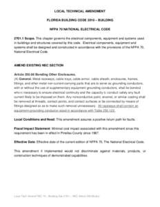 LOCAL TECHNICAL AMENDMENT FLORIDA BUILDING CODE 2010 – BUILDING NFPA 70 NATIONAL ELECTRICAL CODEScope. This chapter governs the electrical components, equipment and systems used in buildings and structures cove