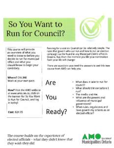 So You Want to Run for Council? This course will provide an overview of what you need to know to before you decide to run for municipal