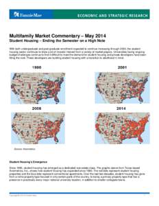 Multifamily Market Commentary – May 2014 Student Housing – Ending the Semester on a High Note With both undergraduate and post-graduate enrollment expected to continue increasing through 2020, the student housing sec