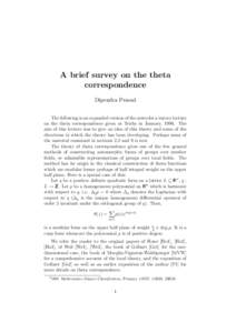 A brief survey on the theta correspondence Dipendra Prasad The following is an expanded version of the notes for a survey lecture on the theta correspondence given at Trichy in January, 1996. The aim of this lecture was 