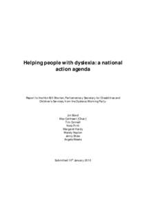 Helping people with dyslexia: a national action agenda Report to the Hon Bill Shorten, Parliamentary Secretary for Disabilities and Children’s Services, from the Dyslexia Working Party: