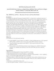 METS Workshop Proposal for DL 2014 Joint ACM/IEEE Joint Conference on Digital Libraries (JCDL) & Theory and Practice of Digital Libraries (TPDL), 8 – 12 September 2014, London UK ***************************************