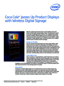 Coca Cola* Jazzes Up Product Displays with Wireless Digital Signage Walk into a typical store in Israel and you may find a display of Coca Cola* products beneath digital signage playing a relevant clip promoting the spec