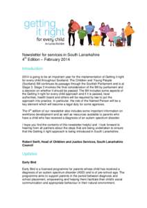 Newsletter for services in South Lanarkshire 4th Edition – February 2014 Introduction 2014 is going to be an important year for the implementation of Getting it right for every child throughout Scotland. The Children a