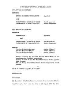 IN THE COURT OF APPEAL OF BELIZE, A.D. 2010  CIVIL APPEAL NO. 30 OF 2010  BETWEEN:  BRITISH CARIBBEAN BANK LIMITED   Appellant 