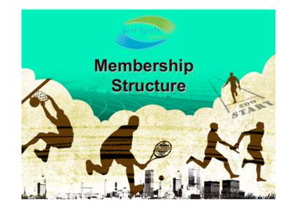 Membership Structure Background 1.  Diversity	
  of	
  some	
  Na1onal	
  Deaf	
  Spor1ng	
  Organiza1ons	
  (NDSO)	
  with	
   diﬀerence	
  requirements/needs	
  