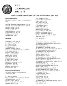 THE CHAMPLAIN SOCIETY FORMER OFFICERS OF THE CHAMPLAIN SOCIETY (1905–2014) Honorary Presidents The office of Honorary President was established in