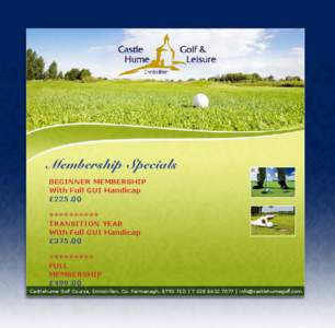 Membership Specials BEGINNER MEMBERSHIP With Full GUI Handicap £225.00 ********** TRANSITION YEAR